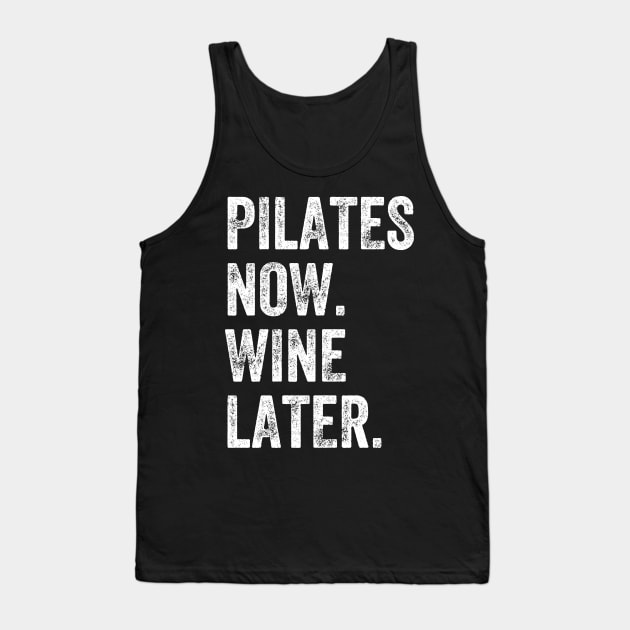Pilates now wine later Tank Top by captainmood